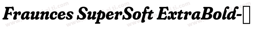 Fraunces SuperSoft ExtraBold字体转换